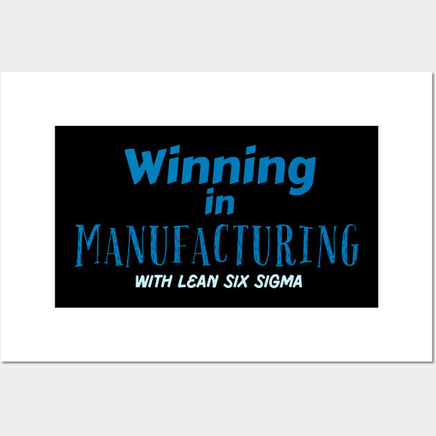 Lean Manufacturing - Winning with Six Sigma Wall Art by Viz4Business